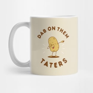 Dab On Them Taters Mug